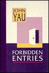 Forbidden Entries - John Yau