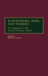 Schoenberg, Berg, and Webern: A Companion to the Second Viennese School - Bryan R. Simms