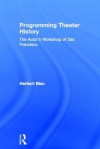 Programming Theater History: The Actor's Workshop of San Francisco - Herbert Blau