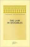 The Law in Shambles - Thomas Geoghegan