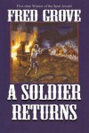 A Soldier Returns - Fred Grove