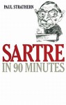 Sartre in 90 Minutes - Paul Strathern