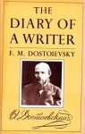 The Diary of a Writer - Fyodor Dostoyevsky, Boris Brasol, Joseph Frank