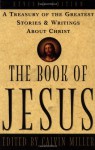 The Book of Jesus: A Treasury of the Greatest Stories and Writings About Christ - Calvin Miller