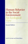 Human Behavior in the Social Environment: An Ecological View - Carel B. Germain, Martin Bloom