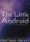 The Little Android - Marissa Meyer