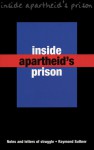 Inside Apartheid's Prison: Notes and Letters of Struggle - Raymond Suttner