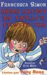 Henri Helynt Yn Twyllo'r Tylwyth Teg - Francesca Simon, Tony Ross, Elin Meek