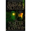 The Master of Blacktower - Barbara Michaels
