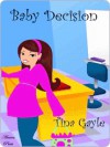 Baby Decision - Tina Gayle