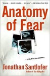 Anatomy of Fear - Jonathan Santlofer