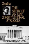 Chadha: The Story of an Epic Constitutional Struggle - Barbara Hinkson Craig