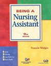 Being a Nursing Assistant (9th Edition) - Francie Wolgin