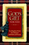 God's Gift For You: New King James Version New Testament with Psalms and Proverbs - Anonymous