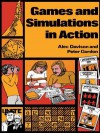 Games and Simulations in Action - Alec Davison, Peter Gordon