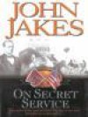 On Secret Service - John Jakes