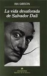 La vida desaforada de Salvador Dalí - Ian Gibson