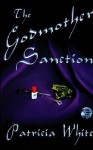 The Godmother Sanction - Patricia Lucas White