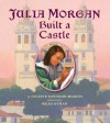 Julia Morgan Built a Castle - Celeste Davidson Mannis, Miles Hyman