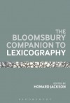 Bloomsbury Companion To Lexicography (Bloomsbury Companions) - Anonymous Anonymous, Howard Jackson