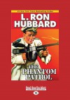 The Phantom Patrol (Large Print 16pt) - L. Ron Hubbard