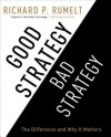 Good Strategy/Bad Strategy: The Difference and Why It Matters - Richard Rumelt, Sean Runnette