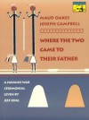 Where the Two Came to Their Father - Maud Oakes