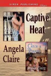 Captive Heat [Saving McCade: To Catch a Pirate] (Siren Publishing Classic) - Angela Claire