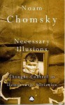 Necessary Illusions - Noam Chomsky