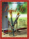 Paint It!: 101 Ideas, Designs, &Amp; Patterns For Decorating Any Surface - Carol Field Dahlstrom