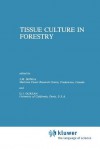 Tissue Culture in Forestry - Jan M. Bonga, D.J. Durzan