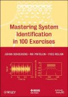 Mastering System Identification in 100 Exercises - Johan Schoukens, Rik Pintelon, Yves Rolain