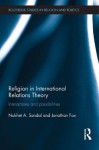 Religion in International Relations (Routledge Studies in Religion and Politics) - Nukhet Sandal, Jonathan Fox