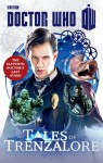 DOCTOR WHO: TALES OF TRENZALORE: The Eleventh Doctor's Last Stand - Justin Richards, Mark Morris, George Mann, Paul Finch