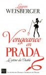 Vengeance en Prada - Lauren Weisberger, Christine Barbaste