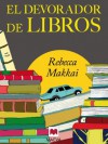 El devorador de libros (Éxitos literarios) (Spanish Edition) - Rebecca Makkai, 9788415120506