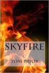 Skyfire - Tom Prior