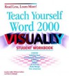 Teach Yourself Microsoft Word 2000 Visually Student Workbook: - Sandra Cable, Sherry Willard Kinkoph Gunter