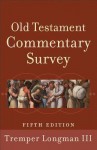 Old Testament Commentary Survey - Tremper Longman III