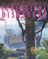 Ecological Disasters (The Science Of Catastrophe) - Steve Parker, David West