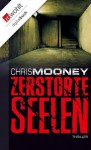 Zerstörte Seelen (German Edition) - Chris Mooney, Usch Pilz