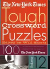 The New York Times Tough Crossword Puzzles Volume 12: 100 of the Most Challenging Puzzles from the Pages of The New York Times - The New York Times, Will Shortz