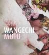 Wangechi Mutu: This You Call Civilization? - David Moos, Jennifer Gonzalez, Odili Donald Odita
