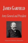 James Garfield - Army General and President (Biography) - Biographiq