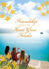 Friendship Makes the Heart Grow Fonder - Lisa Verge Higgins