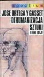 Dehumanizacja sztuki i inne eseje - José Ortega y Gasset