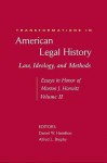 Transformations in American Legal History, Volume II: Law, Ideology, and Methods: Essays in Honor of Morton J. Horwitz - Daniel W. Hamilton, Alfred L. Brophy, Terry Fisher, Martha Minow, Morton J. Horwitz, Hendrik Hartog, G. Edward White, William E. Forbath, Robert B. Gordon, Robert A. Ferguson, Owen M. Fiss, Lawrence M. Friedman, Mark V. Tushnet, Elizabeth Borgwardt, Yochai Benkler, Will