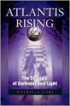 Atlantis Rising: The Struggle of Darkness and Light (Sirian Revelations Trilogy, #2) - Patricia Cori