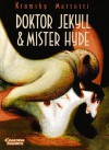 Doktor Jekyll und Mister Hyde. - Jerry Kramsky, Lorenzo Mattotti, Robert L. Stevenson