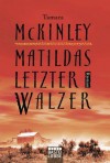 Matildas letzter Walzer: Roman (German Edition) - Tamara McKinley